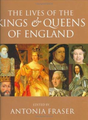 The Lives of the Kings and Queens of England 1841880272 Book Cover