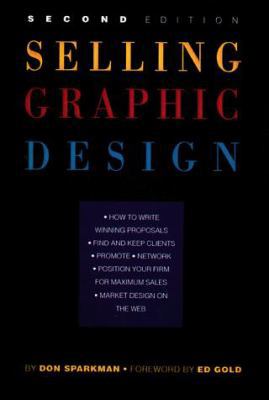 Selling Graphic Design, Second Edition 1581150172 Book Cover