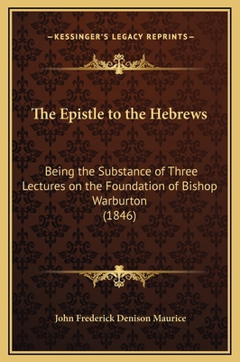 The Epistle to the Hebrews: Being the Substance... 1169295827 Book Cover