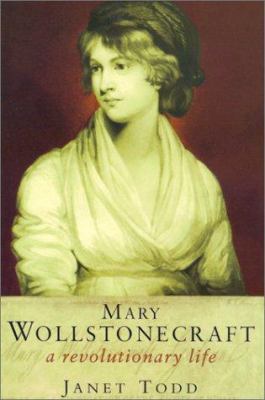 Mary Wollstonecraft: A Revolutionary Life 0231121857 Book Cover
