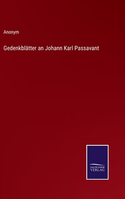 Gedenkblätter an Johann Karl Passavant [German] 3375112033 Book Cover