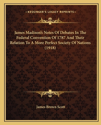 James Madison's Notes Of Debates In The Federal... 1164682059 Book Cover