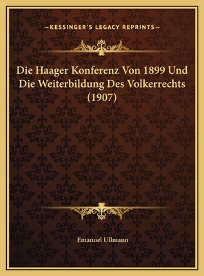 Die Haager Konferenz Von 1899 Und Die Weiterbil... [German] 1169670199 Book Cover