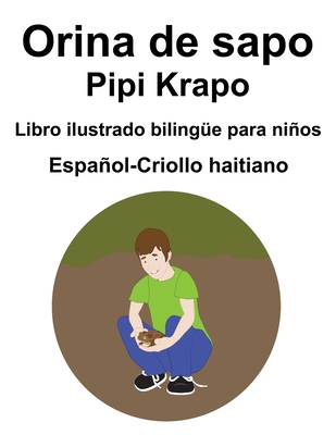 Español-Criollo haitiano Orina de sapo / Pipi K... [Spanish] B09M5HL9MH Book Cover