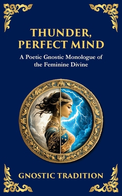 Thunder, Perfect Mind: Mystical Wisdom of the D... 1804216526 Book Cover