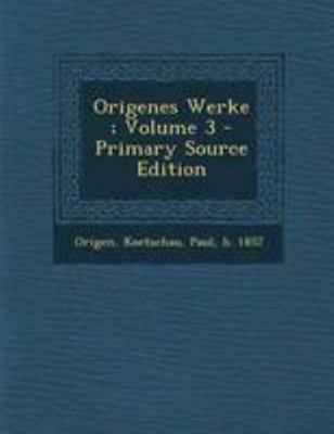 Origenes Werke; Volume 3 - Primary Source Edition [Greek, Ancient (to 1453)] 1295077752 Book Cover