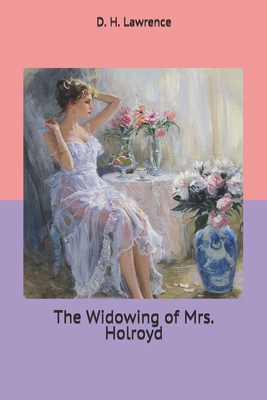 The Widowing of Mrs. Holroyd 1707597057 Book Cover