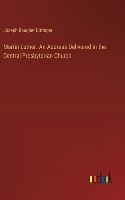 Martin Luther. An Address Delivered in the Cent... 3385334926 Book Cover