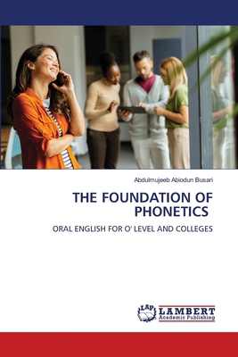 The Foundation of Phonetics 6209714978 Book Cover