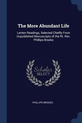 The More Abundant Life: Lenten Readings, Select... 1298793580 Book Cover