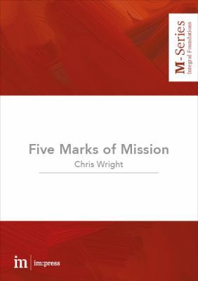 The Five Marks of Mission: Making God's mission... 0994591101 Book Cover