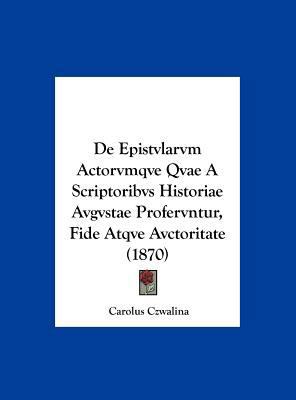 de Epistvlarvm Actorvmqve Qvae a Scriptoribvs H... [Latin] 1162138920 Book Cover