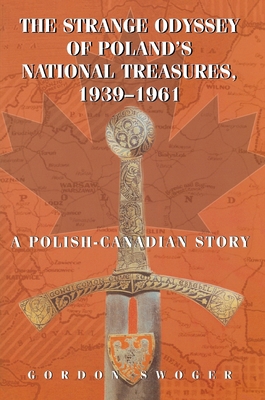 The Strange Odyssey of Poland's National Treasu... 1550025155 Book Cover