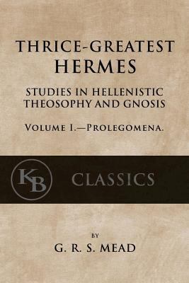 Thrice-Greatest Hermes, Volume I: Studies in He... 1546596046 Book Cover