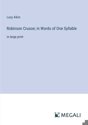 Robinson Crusoe; in Words of One Syllable: in l... 3387060009 Book Cover