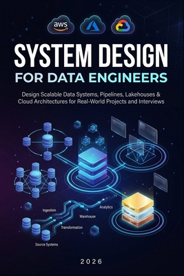 System Design for Data Engineers: Design Scalab... B0H6GVKTMM Book Cover