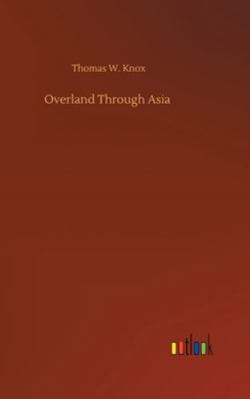 Overland Through Asia 3752361808 Book Cover
