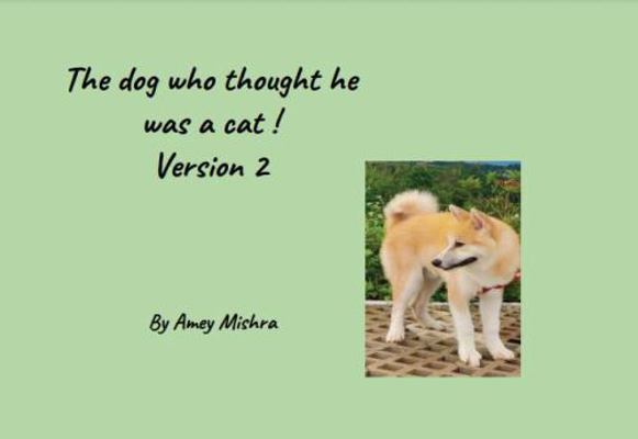 Paperback Dog Who Thought He Was a Cat! Version 2 Book