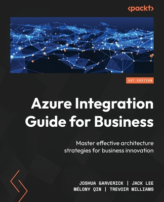 Azure Integration Guide for Business 1837639140 Book Cover