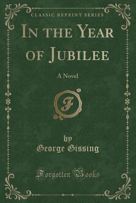 In the Year of Jubilee: A Novel (Classic Reprint) 1451017367 Book Cover