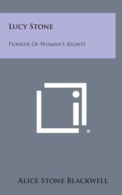 Lucy Stone: Pioneer of Woman's Rights 1258888017 Book Cover