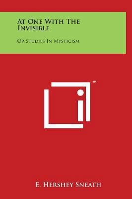 At One With The Invisible: Or Studies In Mysticism 1497905966 Book Cover