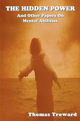 The Hidden Power: And Other Papers on Mental Ab... 1604441615 Book Cover