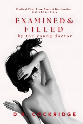 Examined & Filled by the young doctor: Medical ... B0CGL1LSP7 Book Cover