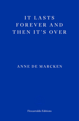 It Lasts Forever and Then It's Over 1804270741 Book Cover