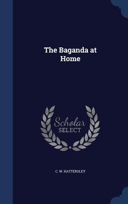 The Baganda at Home 1340184427 Book Cover