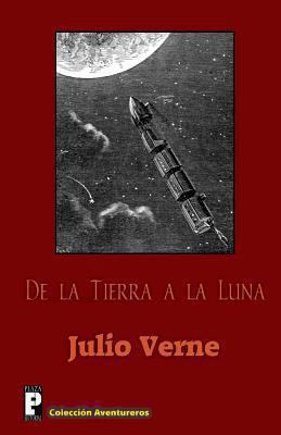 De la Tierra a la Luna [Spanish] 1478331291 Book Cover