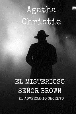 El Misterioso señor Brown: El Adversario secreto [Spanish] 1981862889 Book Cover