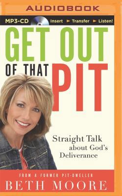 Get Out of That Pit: Straight Talk about God's ... 1480554111 Book Cover