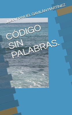 Código Sin Palabras. [Spanish] B089M1KVM9 Book Cover