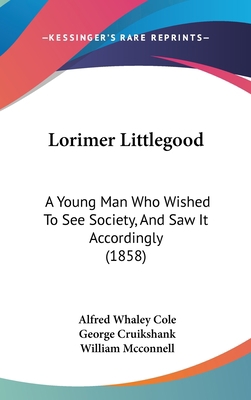 Lorimer Littlegood: A Young Man Who Wished To S... 1120380103 Book Cover