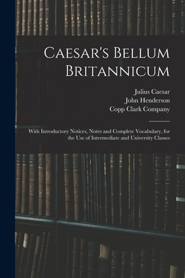 Caesar's Bellum Britannicum: With Introductory ... 1015335519 Book Cover