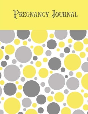 Pregnancy Journal: First Time New Mom Diary, Pr... 195270510X Book Cover