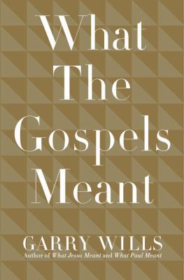 What the Gospels Meant 0670018716 Book Cover