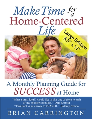 Make Time for a Home-Centered Life: A Monthly P... 1733669507 Book Cover