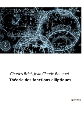 Théorie des fonctions elliptiques [French] B0BQFYJ6BG Book Cover