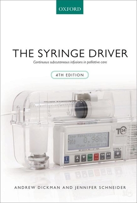 Syringe Driver: Continuous Subcutaneous Infusio... 0198733720 Book Cover