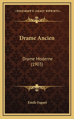 Drame Ancien: Drame Moderne (1903) [French] 1168570786 Book Cover