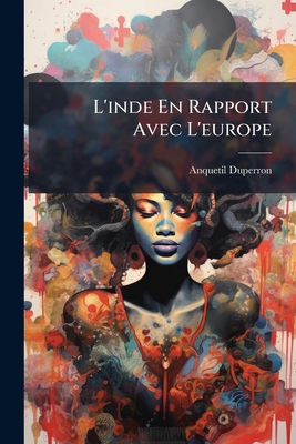 L'inde En Rapport Avec L'europe [French] 1024619486 Book Cover