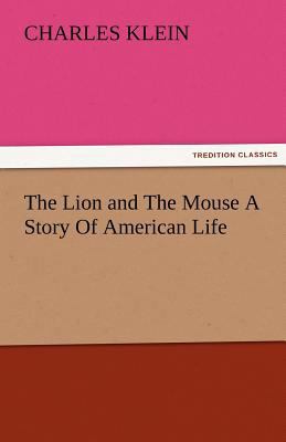 The Lion and the Mouse a Story of American Life 3842475128 Book Cover