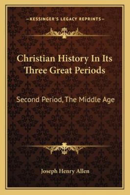 Christian History In Its Three Great Periods: S... 1162926341 Book Cover