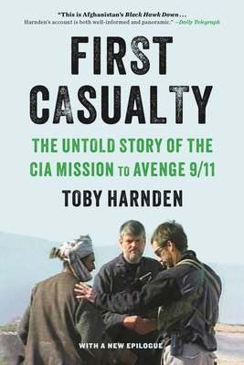First Casualty: The Untold Story of the CIA Mis... 0316540978 Book Cover