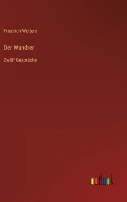 Der Wandrer: Zwölf Gespräche [German] 3368415379 Book Cover