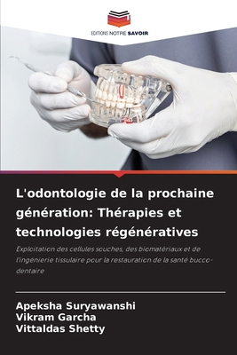 L'odontologie de la prochaine génération: Théra... [French] 6139684889 Book Cover