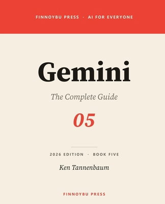 Gemini: The Comprehensive Guide to Google's AI ... B0H6PZCQJ8 Book Cover