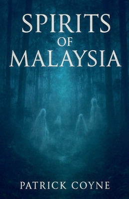 Spirits Of Malaysia B0FWRBZBP2 Book Cover